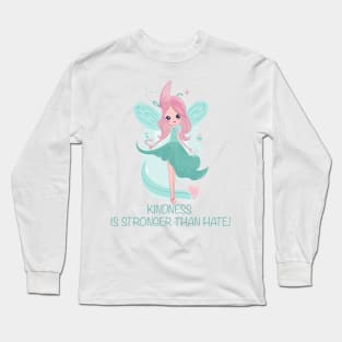 Kindness is stronger than hate kind fairy for kindness Long Sleeve T-Shirt